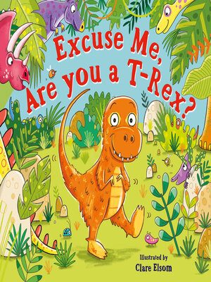 cover image of Excuse Me, Are You a T-Rex? ebook